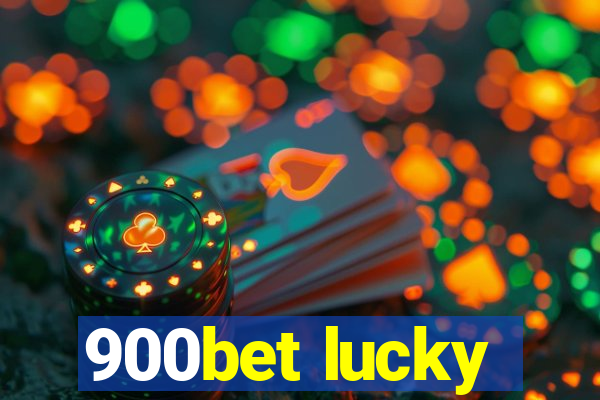 900bet lucky